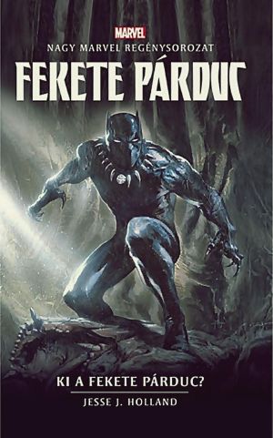 [Marvel regények 09] • Fekete Párduc · Ki a Fekete Párduc?